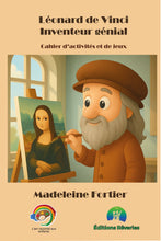 Charger l'image dans la galerie, L'art raconté aux enfants - Cahier d'activités et de jeux pour enfants, Léonard de Vinci PDF Activités pour les enfants - Artistes Madeleine Fortier