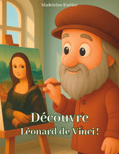Charger l'image dans la galerie, L'art raconté aux enfants - Découvre Léonard de Vinci ! Livre Madeleine Fortier, écrivaine