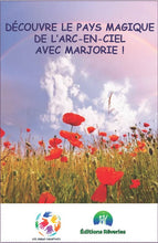 Charger l'image dans la galerie, Marjorie au pays de l'arc-en-ciel Livres et activités pour enfants - Voyages Madeleine Fortier, écrivaine