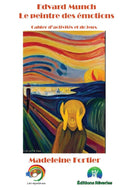 Histoire de l'art - Cahier d'activités et de jeux pour enfants, Edvard Munch PDF Activités pour les enfants - Artistes Madeleine Fortier 