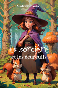 La sorcière et les écureuils Livre audio Contes et légendes Madeleine Fortier, écrivaine 