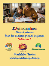 Charger l'image dans la galerie, L'art en couleurs, cahier à colorier no 1 Livres pour enfants Madeleine Fortier, écrivaine 
