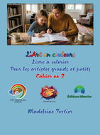 L'art en couleurs, cahier à colorier no 2 Livres pour enfants Madeleine Fortier, écrivaine 