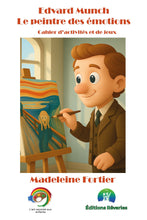 Charger l&#39;image dans la galerie, L&#39;art raconté aux enfants - Cahier d&#39;activités et de jeux pour enfants, Edvard Munch PDF Activités pour les enfants - Artistes Madeleine Fortier 
