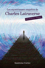 Charger l'image dans la galerie, Les mystérieuses enquêtes de Charles Latraverse, spécialiste de l'étrange Livre Madeleine Fortier 
