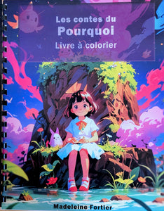 Livre à colorier Les contes du Pourquoi Contes et légendes Madeleine Fortier, écrivaine 