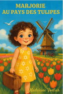 Marjorie au pays des tulipes - E-pub Livres pour enfants Madeleine Fortier 