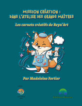 Charger l'image dans la galerie, Mission création : dans l'atelier des grands artistes Livres et activités pour enfants - Artistes Madeleine Fortier 
