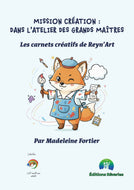 Mission création : dans l'atelier des grands artistes PDF Livres et activités pour enfants - Artistes Madeleine Fortier 