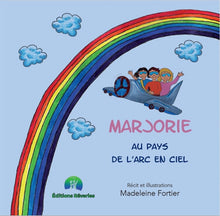 Charger l&#39;image dans la galerie, Marjorie au pays de l&#39;arc-en-ciel Livres pour enfants Madeleine Fortier, écrivaine 

