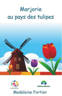 Marjorie au pays des tulipes PDF Livres pour enfants Madeleine Fortier 
